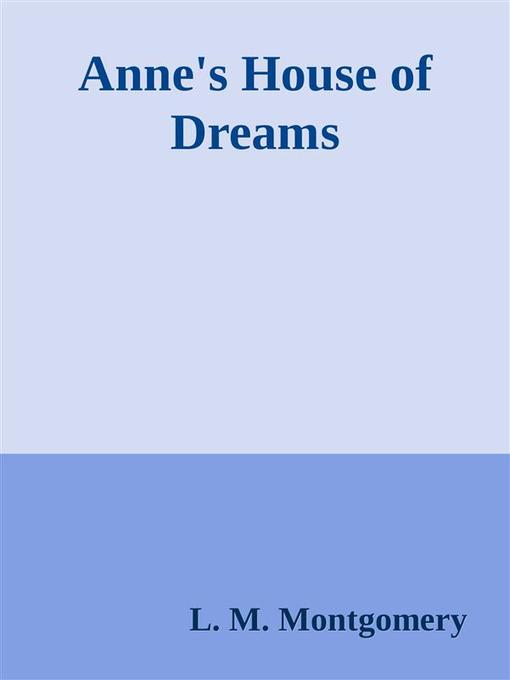 Title details for Anne's House of Dreams by L. M. Montgomery - Available